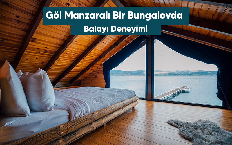 Göl Manzaralı Bir Bungalovda Balayı Deneyimi